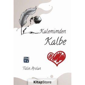 Kalemimden Kalbe - Tülin Arslan