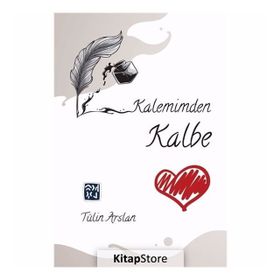 Kalemimden Kalbe - Tülin Arslan