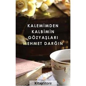 Kalemimden Kalbimin Gözyaşları - Mehmet Darğın