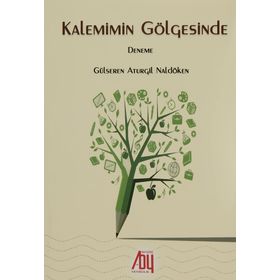 Kalemimin Gölgesinde - Gülseren Atulçil Naldöken