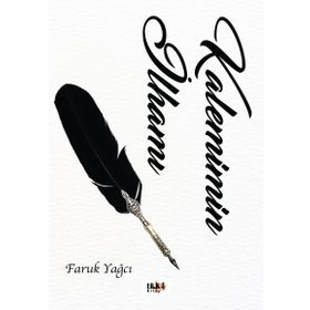 Kalemimin İlhamı - Faruk Yağcı