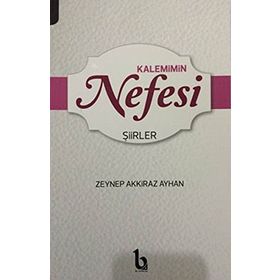 Kalemimin Nefesi - Zeynep Akkiraz Ayhan