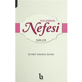 Kalemimin Nefesi - Zeynep Akkiraz Ayhan