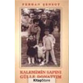 KALEMIMIN SAPINI GÜLLE DONATTIM - FERHAN ŞENSOY