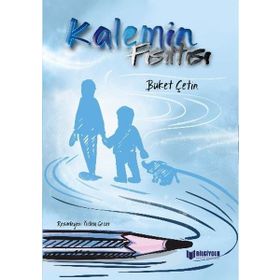 Kalemin Fısıltısı - Buket Çetin - Bilgiyolu Yayınları
