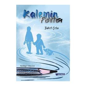 Kalemin Fısıltısı - Buket Çetin - Bilgiyolu Yayınları