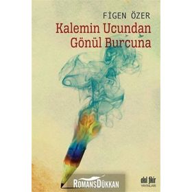 Kalemin Ucundan Gönül Burcuna -Figen Özer