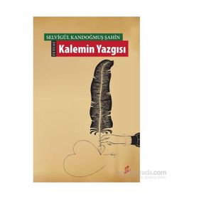 Kalemin Yazgısı - Selvigül Kandoğmuş Şahin