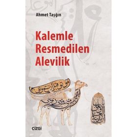 Kalemle Resmedilen Alevilik - Ahmet Taşğın