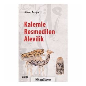 Kalemle Resmedilen Alevilik - Ahmet Taşğın