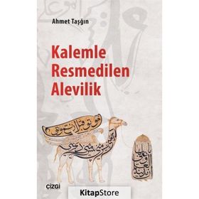 Kalemle Resmedilen Alevilik - Ahmet Taşğın