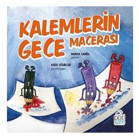 Kalemlerin Gece Macerası - Nuran Kansu