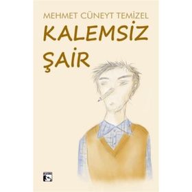 Kalemsiz Şair Mehmet Cüneyt Temizel
