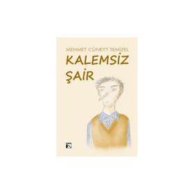 Kalemsiz Şair Mehmet Cüneyt Temizel