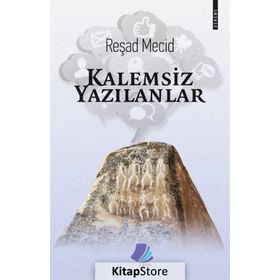 Kalemsiz Yazılanlar - Reşad Mecid