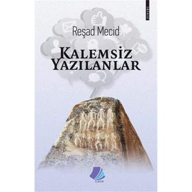 Kalemsiz Yazılanlar - Reşad Mecid