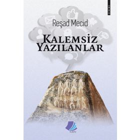 Kalemsiz Yazılanlar - Reşad Mecid
