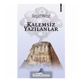 Kalemsiz Yazılanlar - Reşad Mecid