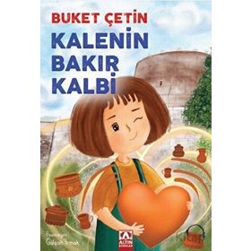 Kalenin Bakır Kalbi Altın Kitaplar