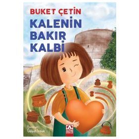 Kalenin Bakır Kalbi Altın Kitaplar