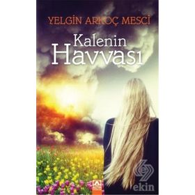 Kalenin Havvası - Yelgin Arkoç Mesçi