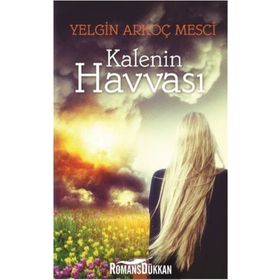 Kalenin Havvası - Yelgin Arkoç Mesçi