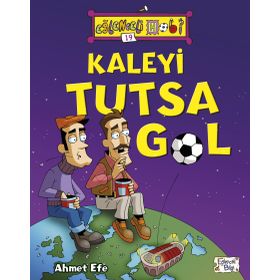 Kaleyi Tutsa Gol - Ahmet Efe