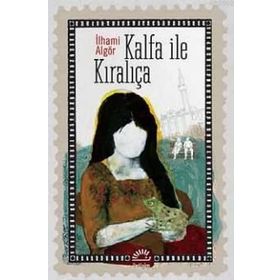 KALFA İLE KIRALIÇA - İLHAMI ALGÖR (ISBN:9789750511608)