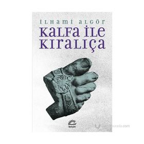KALFA İLE KIRALIÇA - İLHAMI ALGÖR (ISBN:9789750511608)