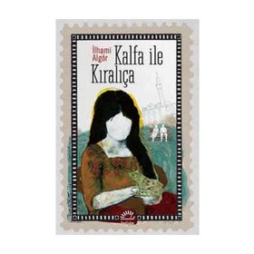 KALFA İLE KIRALIÇA - İLHAMI ALGÖR (ISBN:9789750511608)