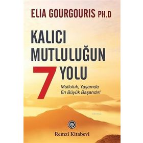 Kalıcı Mutluluğun 7 Yolu - Elia Gourgouris