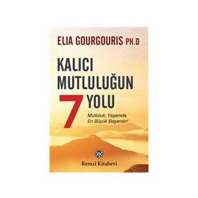 Kalıcı Mutluluğun 7 Yolu - Elia Gourgouris