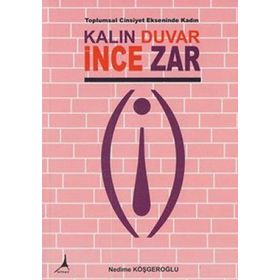 Kalın Duvar İnce Zar - Nedime Köşgeroğlu