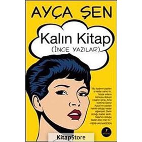 KALIN KITAP (İNCE YAZILAR) - AYÇA ŞEN