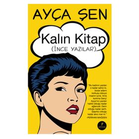KALIN KITAP (İNCE YAZILAR) - AYÇA ŞEN