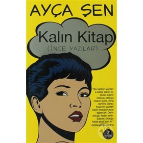 KALIN KITAP (İNCE YAZILAR) - AYÇA ŞEN