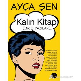 KALIN KITAP (İNCE YAZILAR) - AYÇA ŞEN