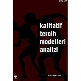 KALITATIF TERCIH MODELLERI ANALIZI - FAHAMET AKIN