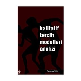 KALITATIF TERCIH MODELLERI ANALIZI - FAHAMET AKIN