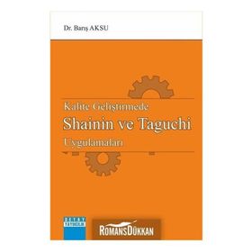 Kalite Geliştirmede Shainin Ve Taguchi Uygulamaları - Barış Aksu