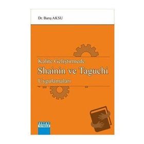 Kalite Geliştirmede Shainin Ve Taguchi Uygulamaları - Barış Aksu