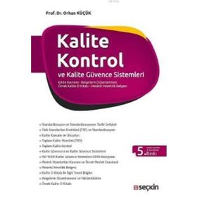 KALITE KONTROL VE KALITE GÜVENCE SISTEMLERI KALITE KAVRAMI - BELGELERIN DÜZENLENMESİ - ÖRNEK KALITE EL KİTABI - ORHAN KÜÇÜK