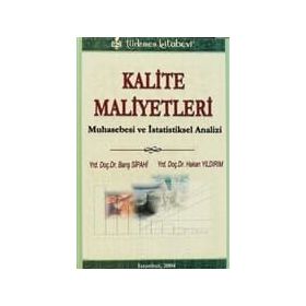 KALITE MALIYETLERI MUHASEBE VE İSTATİSTİKSEL AANALIZI - BARIŞ SIPAHI; HAKAN YILDIRIM