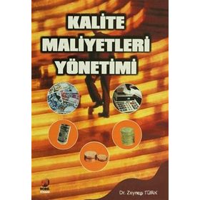 Kalite Maliyetleri Yönetimi - Zeynep Türk