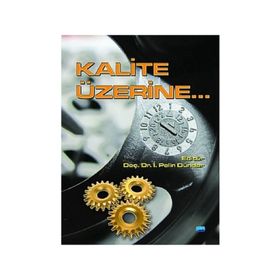 KALITE ÜZERINE - SUAT GEZGIN;RENGIN KÜÇÜKERDOĞAN;BELMA FIRLAR;TÜRKER SUSMUŞ;MUSTAFA AKDAĞ;PELIN DÜNDAR;IŞIL ZEYBEK;SI