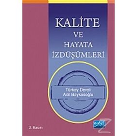KALITE VE HAYATA İZDÜŞÜMLERI - TÜRKAY DERELI;ADIL BAYKASOĞLU