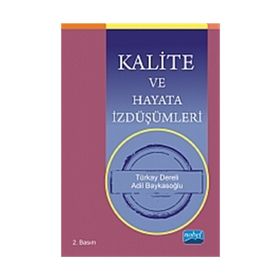 KALITE VE HAYATA İZDÜŞÜMLERI - TÜRKAY DERELI;ADIL BAYKASOĞLU