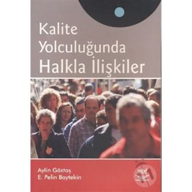 KALITE YOLCULUĞUNDA HALKLA İLİŞKİLER - E. PELIN BAYTEKIN;AYLIN GÖZTAŞ