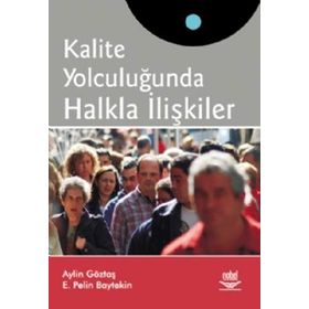 KALITE YOLCULUĞUNDA HALKLA İLİŞKİLER - E. PELIN BAYTEKIN;AYLIN GÖZTAŞ