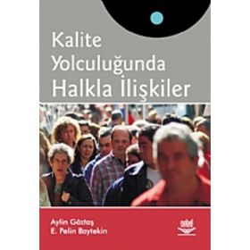 KALITE YOLCULUĞUNDA HALKLA İLİŞKİLER - E. PELIN BAYTEKIN;AYLIN GÖZTAŞ